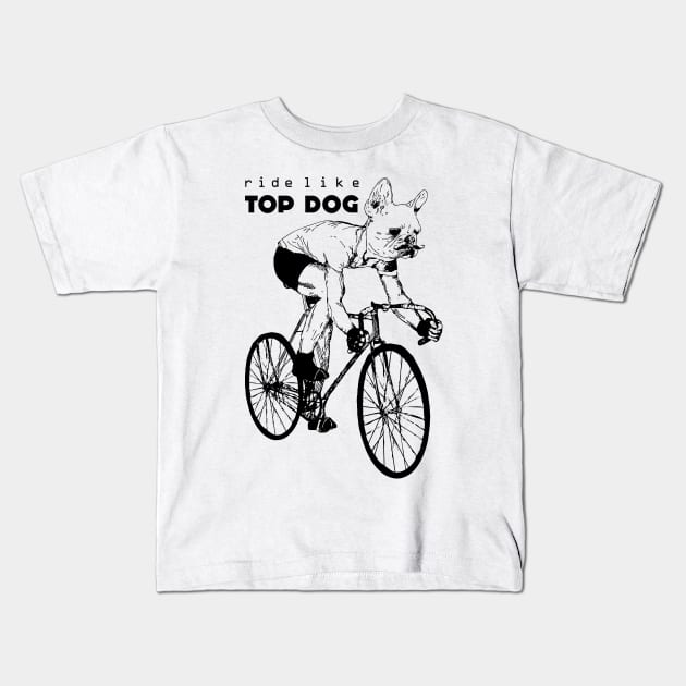 Ride like Top Dog Kids T-Shirt by Helgar